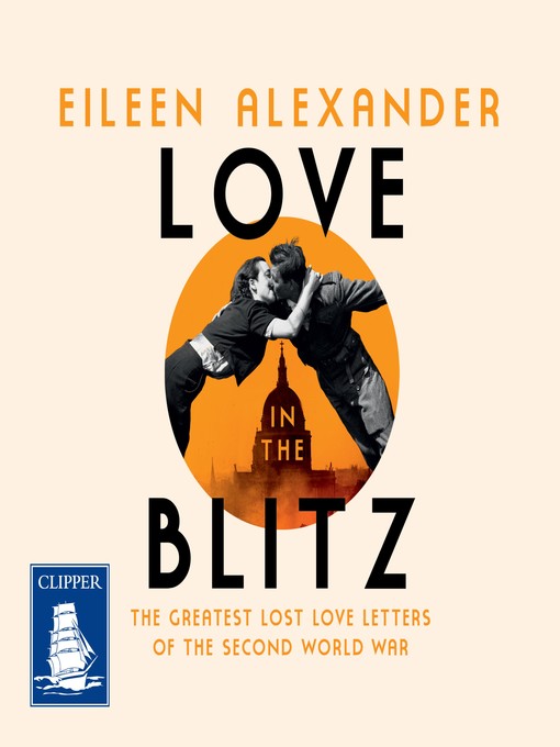 Title details for Love in the Blitz by Eileen Alexander - Available
